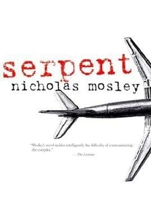Mosley, Nicholas. Serpent. Deep Vellum Publishing, 2000.