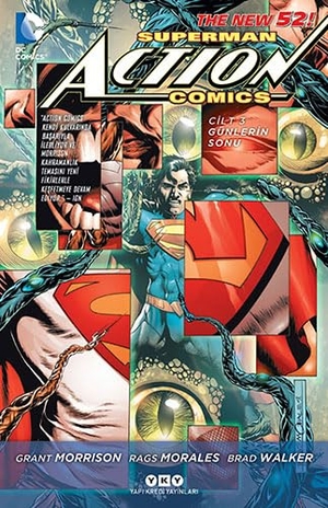 Morrison, Grant / Morales, Rags et al. Superman Action Comics 3 - Günlerin Sonu. Yapi Kredi Yayinlari YKY, 2016.