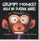 Grumpy Monkey: ¡Aquí No Duerme Nadie! / Grumpy Monkey Up All Night