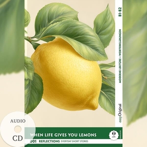 Kemp, Mabel. When Life Gives You Lemons - Reflections: 10 Everyday Short Stories vol. 001 - B1-B2 (+ Audio-CD) - Englisch lernen mit Herz - berührende Geschichten und praktische Wortschatzhilfen. EasyOriginal Verlag e.U., 2025.