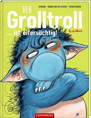 Aprilkind / Barbara van den Speulhof. Der Grolltroll ... ist eifersüchtig! (Bd. 5). Coppenrath, 2022.