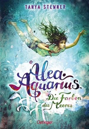 Stewner, Tanya. Alea Aquarius 2. Die Farben des Meeres. Oetinger, 2016.