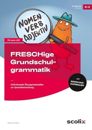 Rinderle, Bettina. FRESCHige Grundschulgrammatik - Wortarten - Satzarten - Wortfamilien - Zeitformen (3. und 4. Klasse). scolix, 2025.