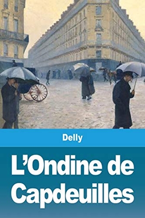 Delly. L'Ondine de Capdeuilles. Prodinnova, 2020.
