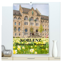 Koblenz - Historisches Koblenz (hochwertiger Premium Wandkalender 2024 DIN A2 hoch), Kunstdruck in Hochglanz