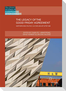 The Legacy of the Good Friday Agreement
