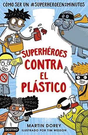 Dorey, Martin. Superhéroes contra el plástico. Destino Infantil & Juvenil, 2020.
