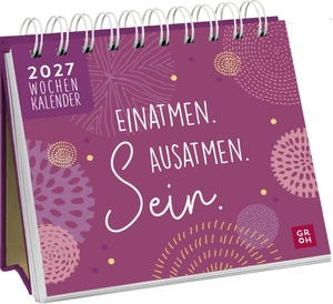Groh Verlag (Hrsg.). Mini-Wochenkalender 2027: Einatmen. Ausatmen. Sein. - Tischkalender zum Aufstellen mit Wochenkalendarium für kleine Achtsamkeitsmomente. Groh Verlag, 2026.