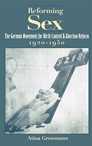 Grossmann, Atina. Reforming Sex - The German Movement for Birth Control and Abortion Reform, 1920-1950. Oxford University Press, 1995.