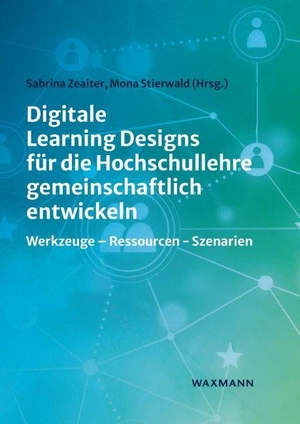 Zeaiter, Sabrina / Mona Stierwald (Hrsg.). Digitale Learning Designs für die Hochschullehre gemeinschaftlich entwickeln - Werkzeuge - Ressourcen - Szenarien. Waxmann Verlag, 2026.