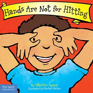 Agassi, Martine. Hands Are Not for Hitting Board Book. Free Spirit Publishing, 2006.