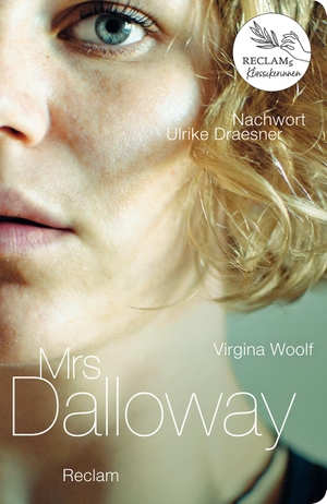 Woolf, Virginia. Mrs Dalloway - Mit einem Essay von Ulrike Draesner. Reclam Philipp Jun., 2019.