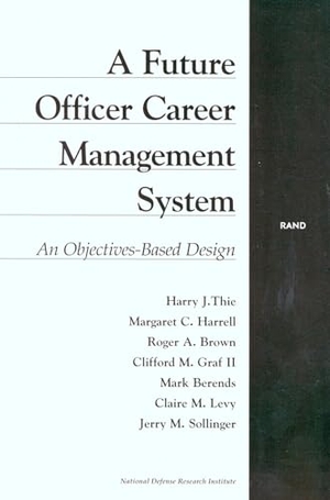 Thie, Harry J / Harrell, Margaret C et al. A Future Officer Career Management System - An Objectives-Based Design. RAND Corporation, 2001.