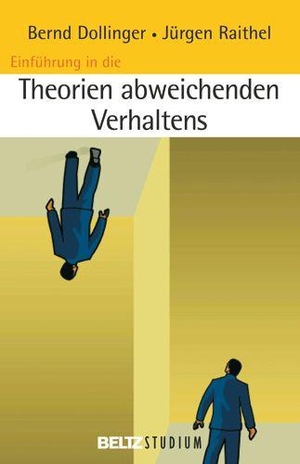 Dollinger, Bernd / Jürgen Raithel. Einführung in Theorien abweichenden Verhaltens. Julius Beltz GmbH, 2006.