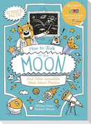 How to Walk on the Moon and Other Incredible Ideas about Physics