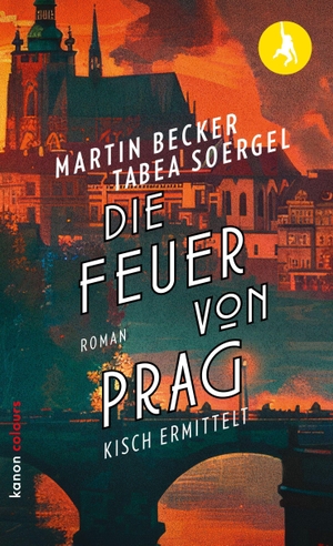 Soergel, Tabea / Martin Becker. Die Feuer von Prag - Kisch ermittelt. Kanon Verlag Berlin GmbH, 2026.