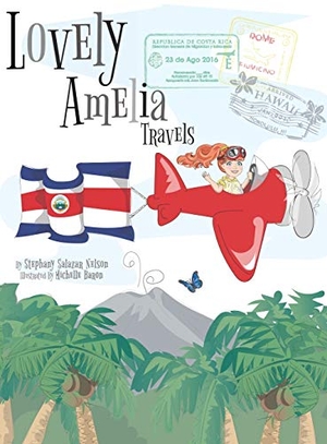 Salazar Nelson, Stephany. Children's Book - Lovely Amelia Travels. Stephany Salazar Nelson, 2017.
