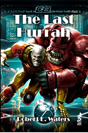 Waters, Robert E. The Last Hurrah. Winged Hussar Publishing, 2020.