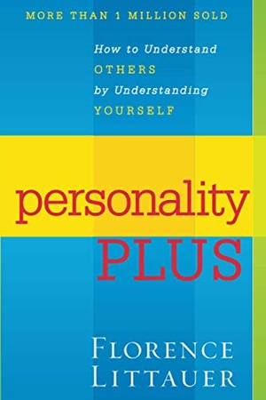 Littauer, Florence. Personality Plus. Baker Publishing Group, 1992.