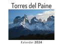 Torres del Paine (Wandkalender 2024, Kalender DIN A4 quer, Monatskalender im Querformat mit Kalendarium, Das perfekte Geschenk)