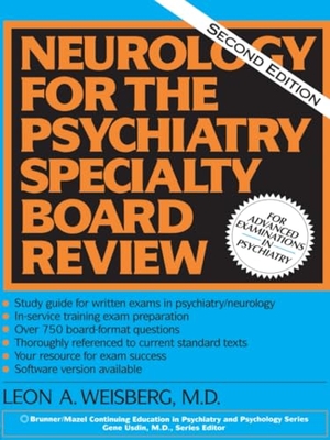 Weisberg, Leon A. Neurology For The Psychiatry Specialist Board. Taylor & Francis Ltd (Sales), 1997.