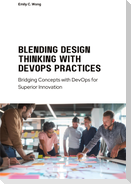 Blending Design Thinking with DevOps Practices