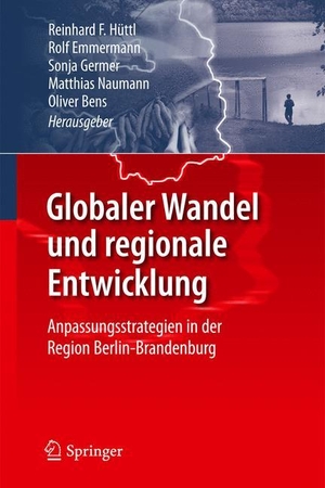 Hüttl, Reinhard F. / Rolf Emmermann et al (Hrsg.). Globaler Wandel und regionale Entwicklung - Anpassungsstrategien in der Region Berlin-Brandenburg. Springer Berlin Heidelberg, 2011.
