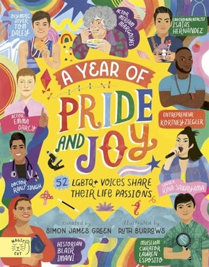 Green, Simon James. A Year of Pride and Joy - 52 LGBTQ+ Voices Share Their Life Passions. Abrams and Chronicle Books IWUK, 2025.