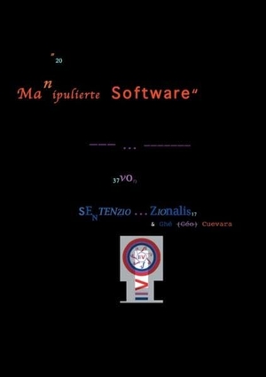 Zionalis, Sentenzio / Ghé Cuevara. Manipulierte Software - ¿Nullzins Gegen-Galaxie¿. Books on Demand, 2016.