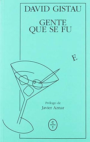 Gistau, David. Gente que se fue. Círculo de Tiza, 2019.