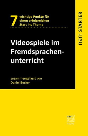 Becker, Daniel. Videospiele im Fremdsprachenunterricht. Narr Dr. Gunter, 2021.