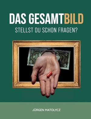 Matolycz, Jürgen. Das Gesamtbild - Stellst du schon Fragen?. Books on Demand, 2023.