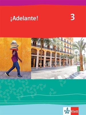 ¡Adelante! 3. Schulbuch 3. Lernjahr. Klett Ernst /Schulbuch, 2021.