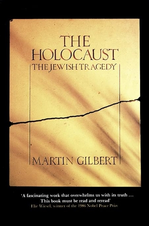 Gilbert, Martin. The Holocaust - The Jewish Tragedy. HarperCollins Publishers, 1989.
