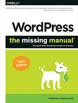 Macdonald, Matthew. Wordpress: The Missing Manual - The Book That Should Have Been in the Box. O'Reilly Media, 2020.