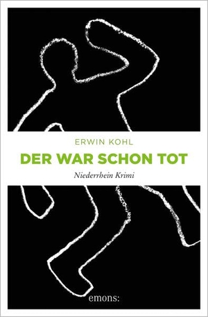 Kohl, Erwin. Der war schon tot - Niederrhein Krimi. Emons Verlag, 2021.