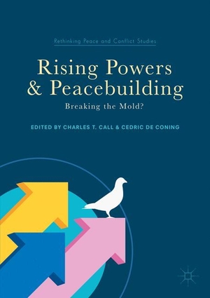 De Coning, Cedric / Charles T Call (Hrsg.). Rising Powers and Peacebuilding - Breaking the Mold?. Springer International Publishing, 2017.