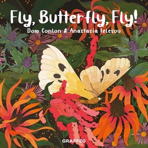 Conlon, Dom. Fly, Butterfly, Fly!. Graffeg Limited, 2023.