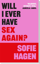 Will I Ever Have Sex Again?