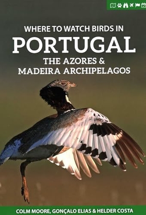 Moore, Colm / Elias, Gonçalo et al. Where to Watch Birds in Portugal, the Azores & Madeira Archipelagos. Pelagic Publishing, 2020.