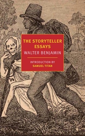Benjamin, Walter. The Storyteller Essays. New York Review Books, 2019.