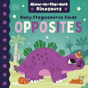 Dk. Baby Stegosaurus Finds Opposites. Dorling Kindersley Ltd, 2026.