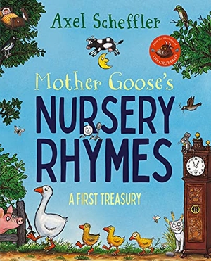 Scheffler, Axel. Mother Goose's Nursery Rhymes - A Complete Collection of All Your Favourites. Pan Macmillan, 2022.