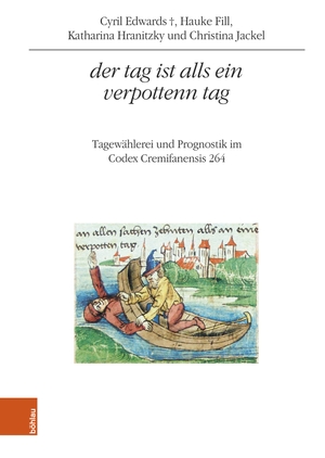 Fill, Hauke / Hranitzky, Katharina et al. der tag ist alls ein verpottenn tag - Tagewählerei und Prognostik im Codex Cremifanensis 264. Boehlau Verlag, 2024.