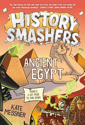 Messner, Kate. History Smashers: Ancient Egypt. Random House Children's Books, 2025.