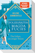 Polizeiärztin Magda Fuchs - Das Leben, ein ewiger Traum