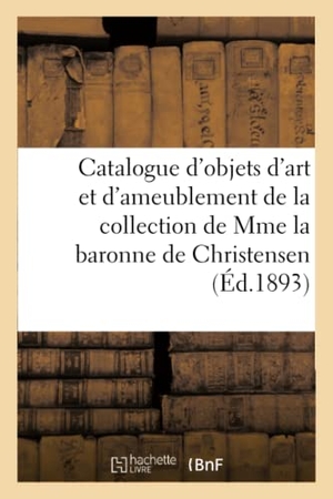 Bloche, Arthur. Catalogue d'Objets d'Art Et d'Ameublement, Époques Louis XV Et Louis XVI, Mobilier En Bois Sculpté. Hachette Livre - BNF, 2020.