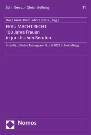 Dux, Elisabeth / Johanna Groß et al (Hrsg.). FRAU.MACHT.RECHT. 100 Jahre Frauen in juristischen Berufen - Interdisziplinäre Tagung am 15. Juli 2022 in Heidelberg. Nomos Verlagsges.MBH + Co, 2023.