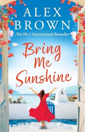 Brown, Alex. Bring Me Sunshine. Boldwood Books Ltd, 2024.