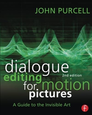 Purcell, John. Dialogue Editing for Motion Pictures: A Guide to the Invisible Art - A Guide to the Invisible Art. Taylor & Francis, 2013.